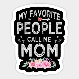 mothers day my favorite people call me mom Sticker